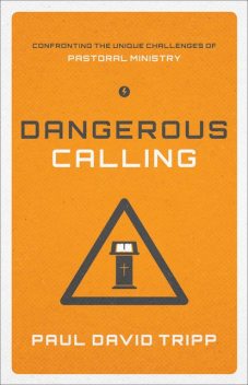 Dangerous Calling, Paul David Tripp