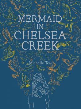 Mermaid in Chelsea Creek, Michelle Tea
