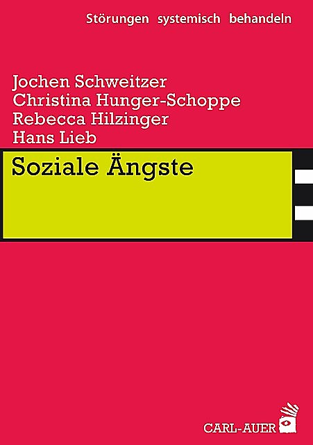 Soziale Ängste, Christina Hunger-Schoppe, Hans Lieb, Jochen Schweitzer, Rebecca Hilzinger