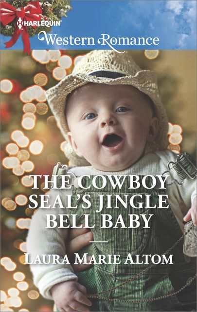 The Cowboy SEAL's Jingle Bell Baby, Laura Marie Altom