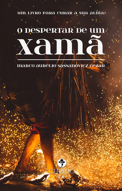 O despertar de um xamã, Marco Aurélio Sassanovicz Cezar