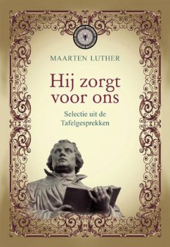 Hij zorgt voor ons, Maarten Luther