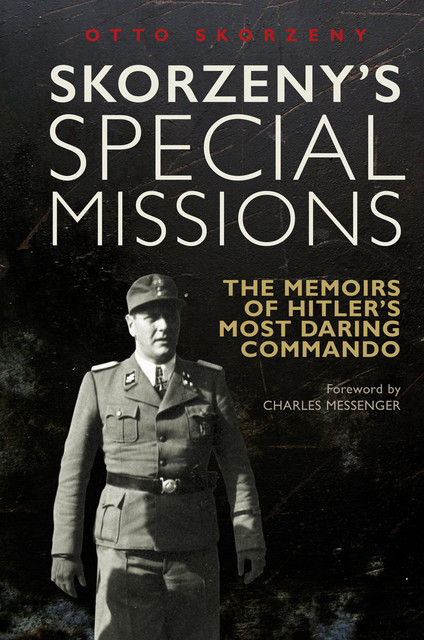 Hitler's Commando, Otto Skorzeny