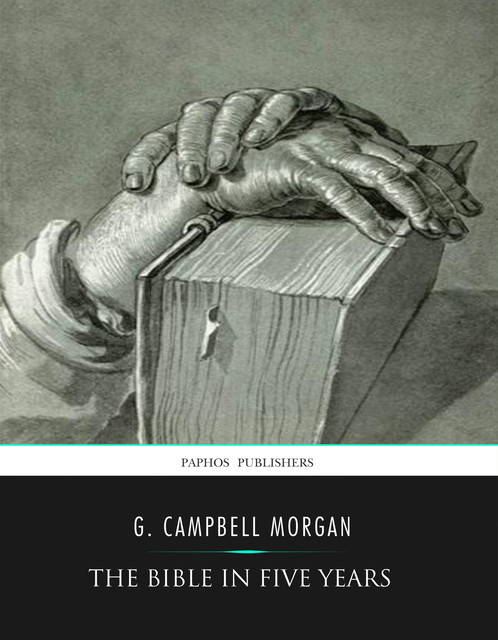 The Bible in Five Years, G. Campbell Morgan