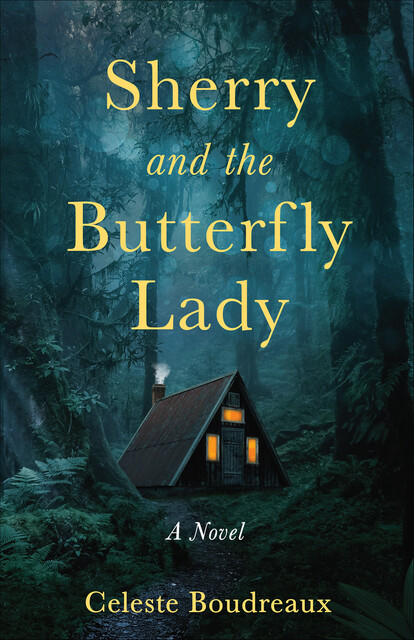 Sherry and the Butterfly Lady, Celeste Boudreaux
