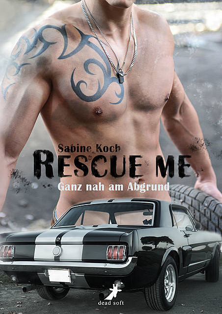 Rescue me – ganz nah am Abgrund, Sabine Koch