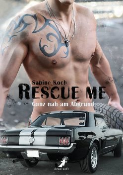 Rescue me – ganz nah am Abgrund, Sabine Koch