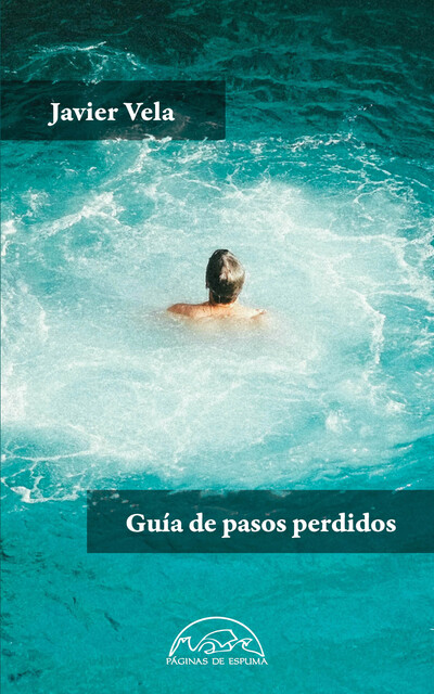 Guía de pasos perdidos, Javier Vela