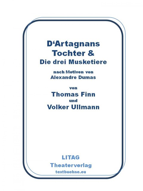 D'Artagnans Tochter und die drei Musketiere, Thomas Finn, Volker Ullmann