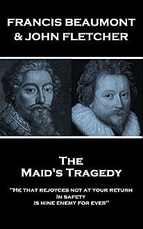The Maids Tragedy, Francis Beaumont, John Fletcher