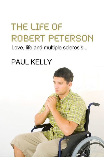 Life Of Robert Peterson, Paul Kelly