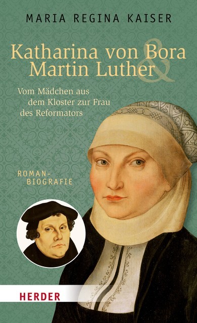 Katharina von Bora & Martin Luther, Maria Regina Kaiser