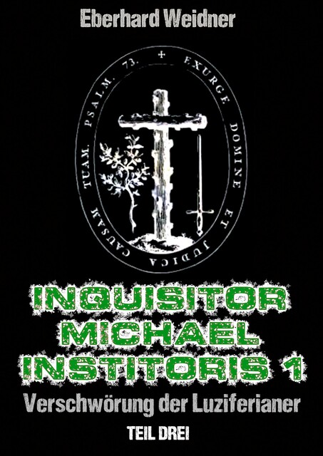 INQUISITOR MICHAEL INSTITORIS 1 – Teil Drei, Eberhard Weidner