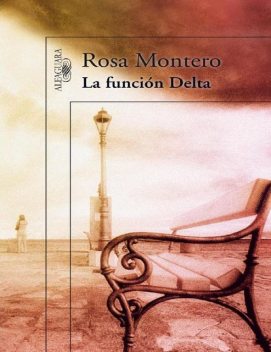 La función Delta, Rosa Montero