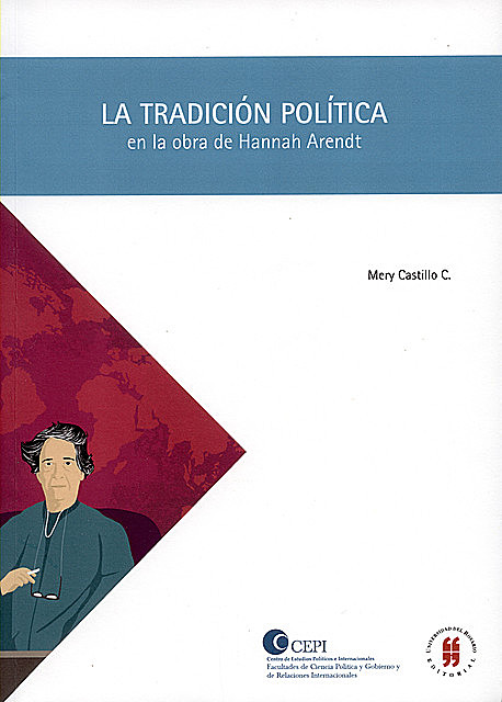 La tradición política en la obra de Hannah Arendt, Mery Castillo C