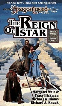 DRAGONLANCE. Tales 2. Volume 1. The Reign of Istar, Margaret Weis, Tracy Hickman, Richard Knaak, Michael Williams