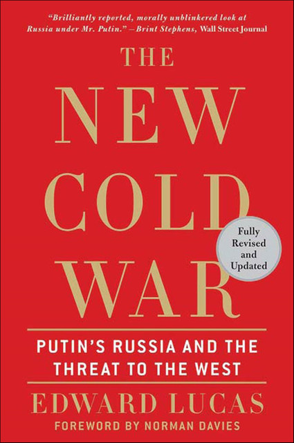 The New Cold War, Edward Lucas