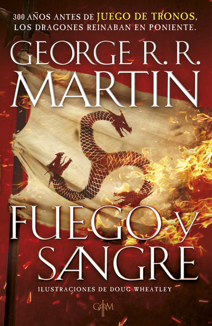 Fuego y Sangre, George R. R. Martin