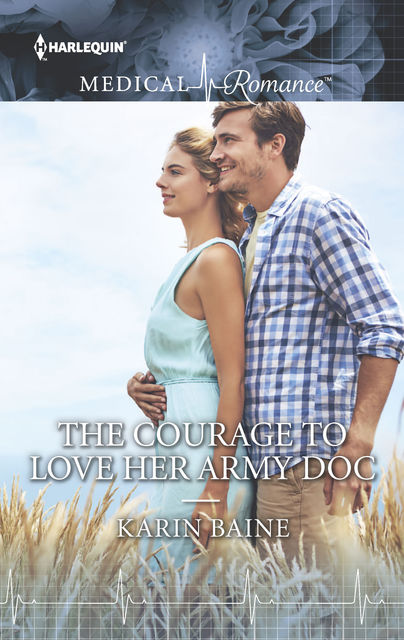 The Courage to Love Her Army Doc, Karin Baine