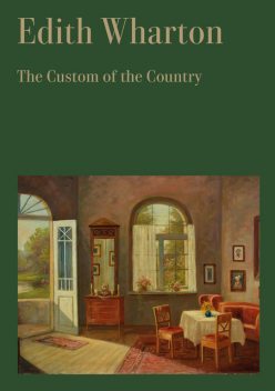 The Custom of the Country, Edith Wharton