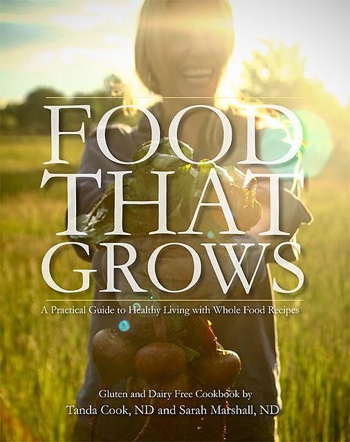 Food That Grows, Sarah Marshall, Tanda Cook, ND