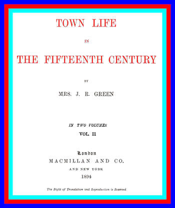 Town Life in the Fifteenth Century, Volume 2 (of 2), Alice Stopford Green