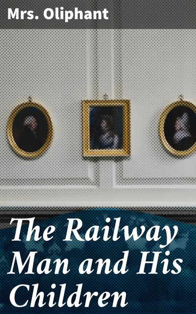 The Railway Man and His Children, Oliphant