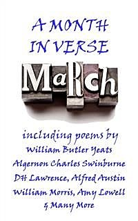 March, A Month In Verse, Jonathan Swift, Archibald Lampman, Amy Lowell