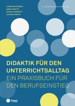 Didaktik für den Unterrichtsalltag (E-Book), Christoph Städeli, Claudio Caduff, Daniela Rossetti, Dario Venutti