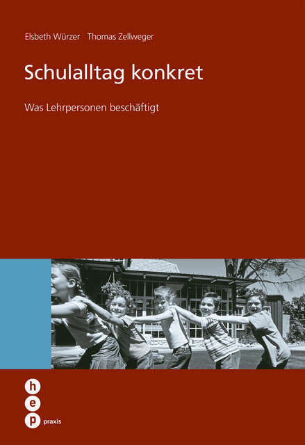 Schulalltag konkret, Elsbeth Würzer, Thomas Zellweger