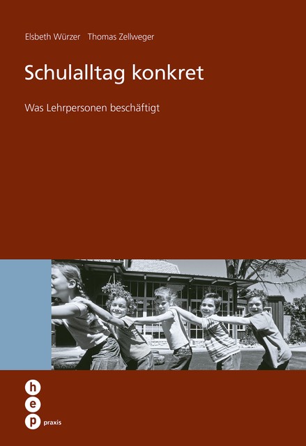 Schulalltag konkret, Elsbeth Würzer, Thomas Zellweger