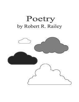 Poetry, Robert R. Railey
