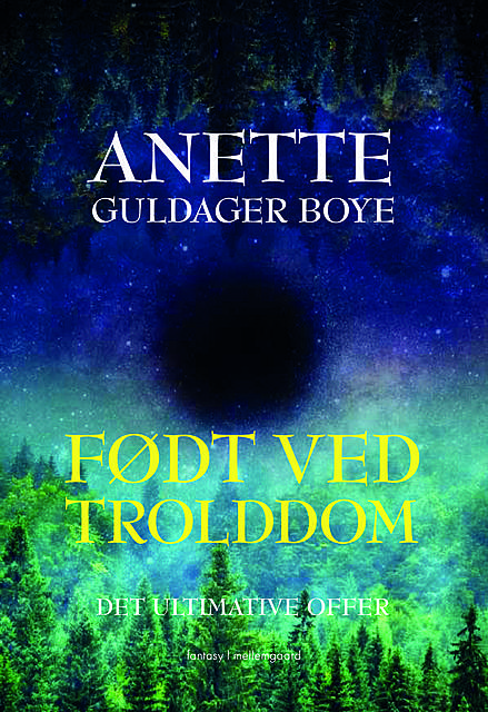 Født ved trolddom – Det ultimative offer, Anette Guldager Boye