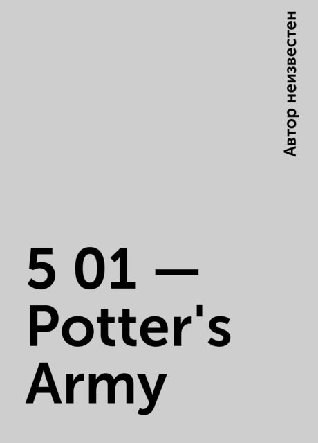 5 01 - Potter's Army, 