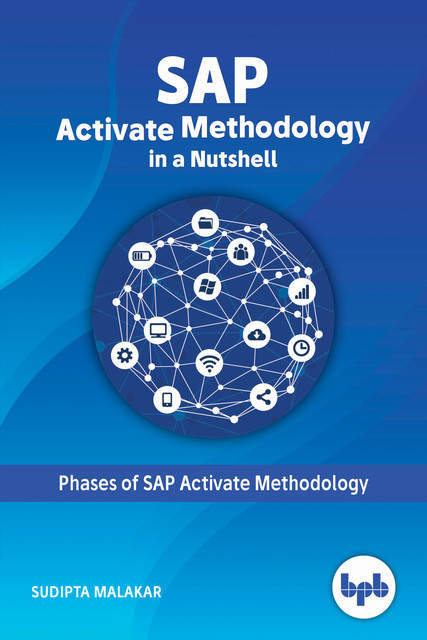 SAP: Activate Methodology in a Nutshell, Sudipta Malakar