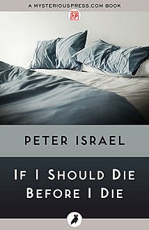 If I Should Die Before I Die, Peter Israel