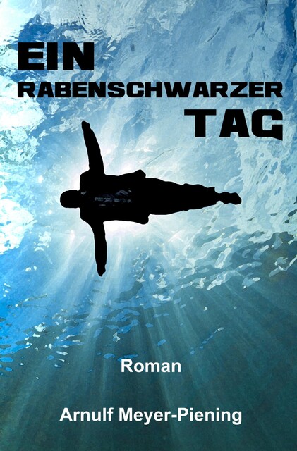 Ein rabenschwarzer Tag, Arnulf Meyer-Piening
