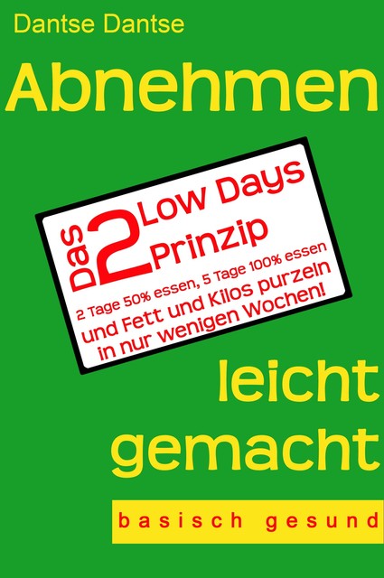 Abnehmen leicht gemacht – Das 2 Low Days Prinzip, Dantse Dantse