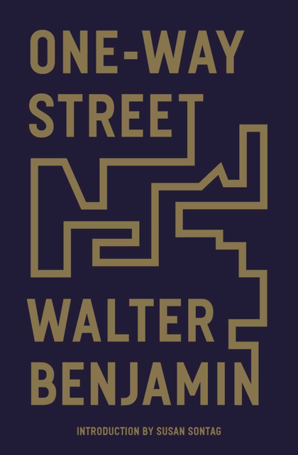 One-Way Street and Other Writings, Walter Benjamin