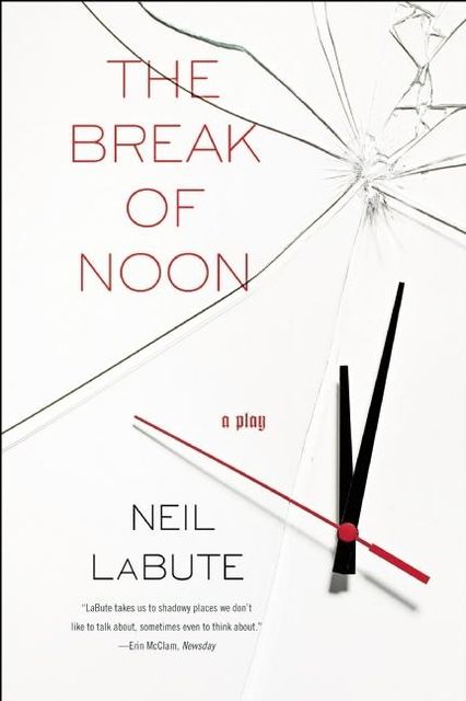 The Break of Noon, Neil LaBute