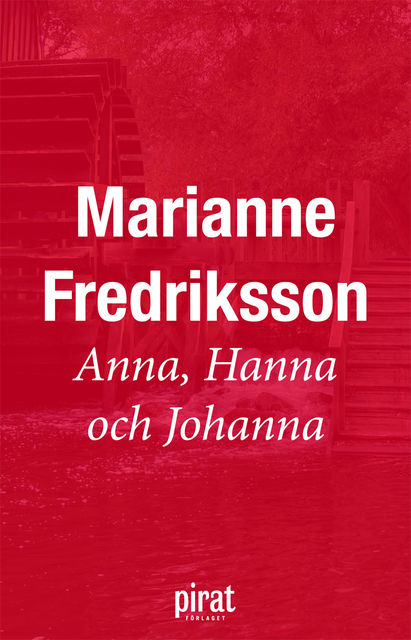 Anna, Hanna och Johanna, Marianne Fredriksson