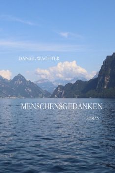 Menschensgedanken, Daniel Wachter