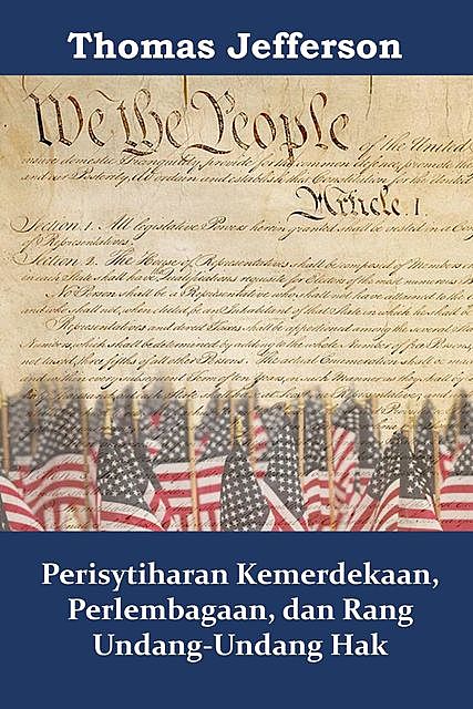 Perisytiharan Kemerdekaan, Perlembagaan, dan Rang Undang-Undang Hak, Thomas Jefferson