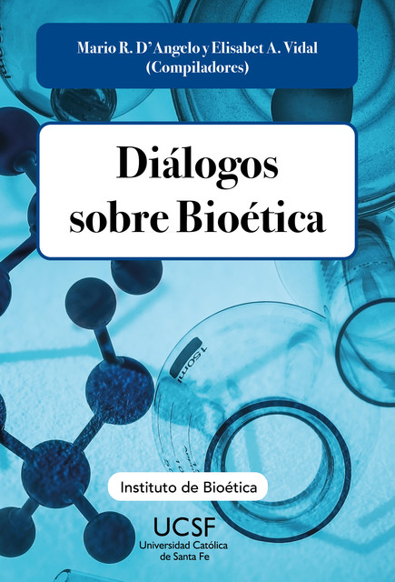 Diálogos sobre bioética, Elisabet A. Vidal, Mario Raúl D´Angelo