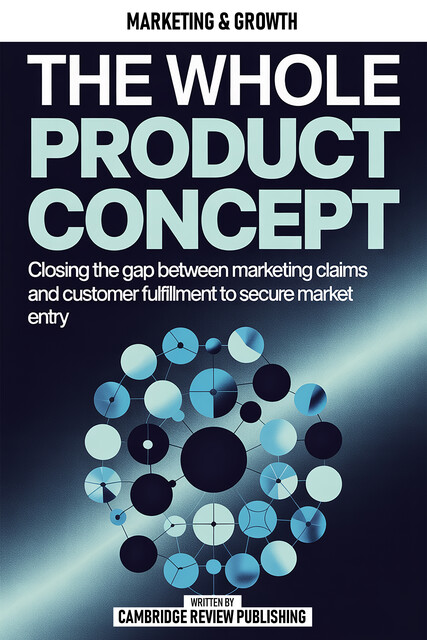 The Whole Product Concept, Cambridge Review Publishing