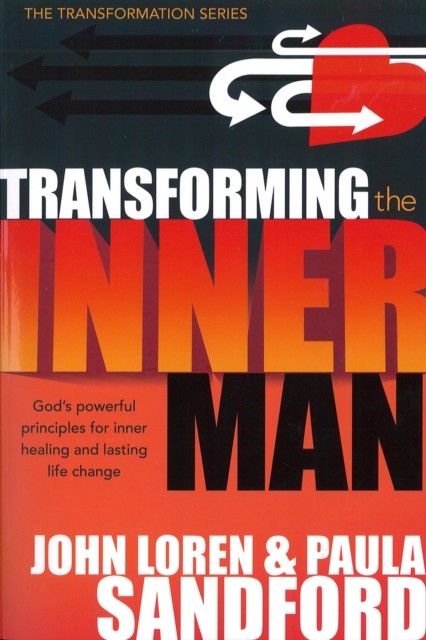 Transforming The Inner Man, John Sandford