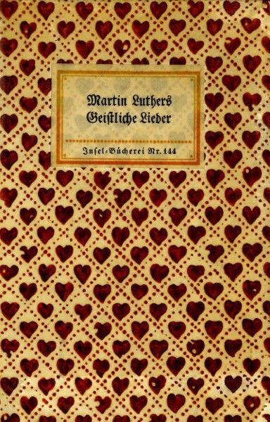 Martin Luthers Geistliche Lieder, Martin Luther