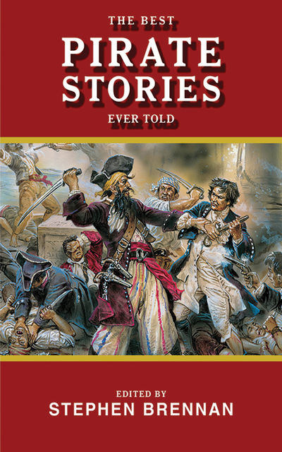 The Best Pirate Stories Ever Told, Stephen Brennan