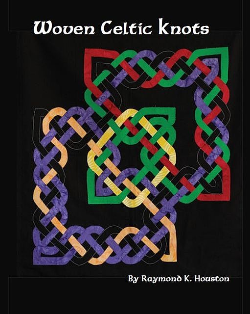 Woven Celtic Knots, Raymond Houston
