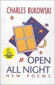 Open All Night, Charles Bukowski